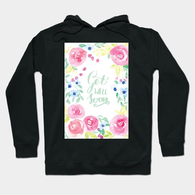 Get Well Soon Watercolor Floral Frame Hoodie by Harpleydesign